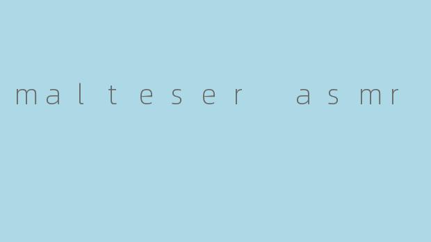 malteser asmr